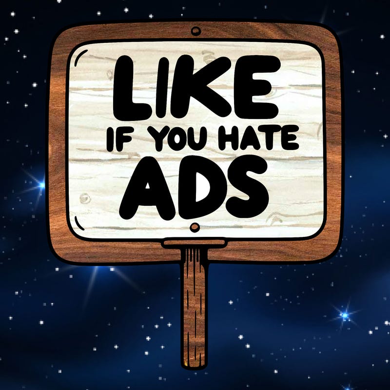 a sign that says like if you hate ads