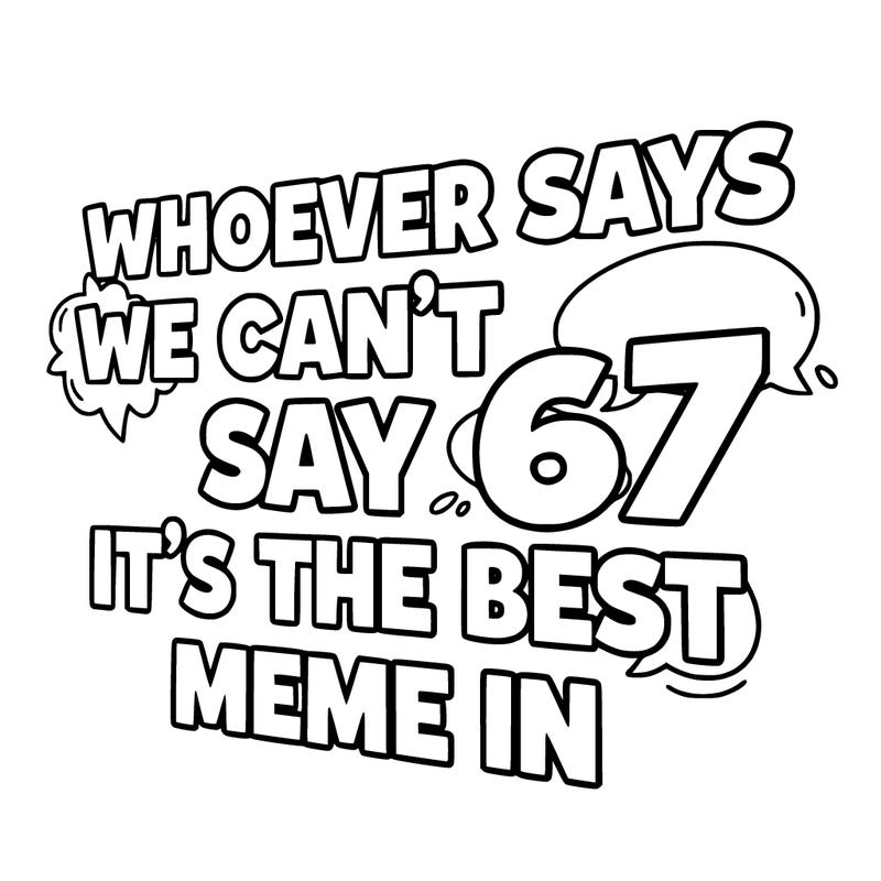whoever says we can’t say 67 it’s the best meme in