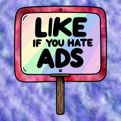 a sign that says like if you hate ads