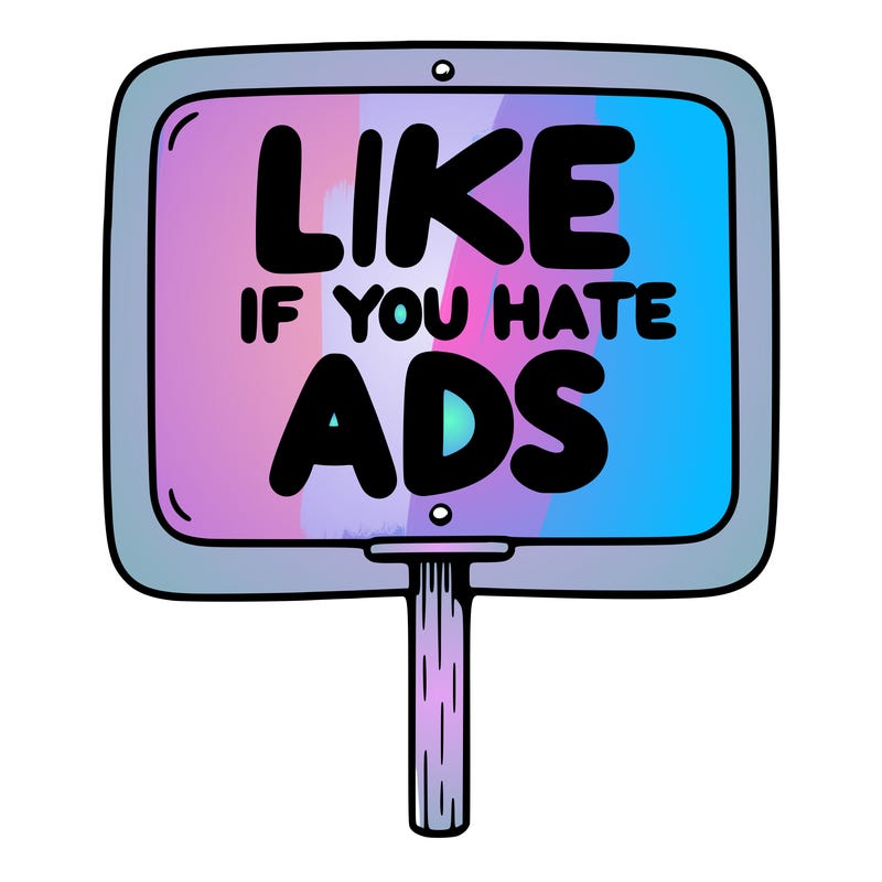 a sign that says like if you hate ads