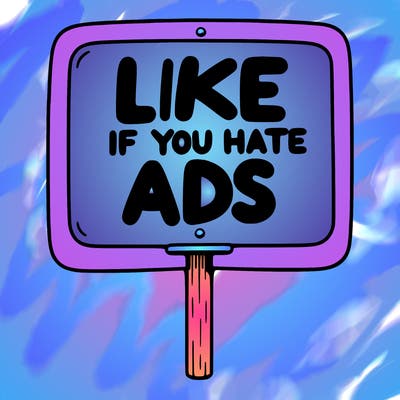 a sign that says like if you hate ads