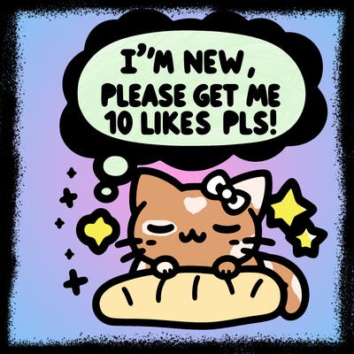 kitty taking a nap dream talking and saying "i'm new, please get me at least 10 likes pls!!"