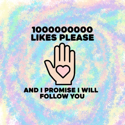 100000000000 likes please and i promise i will follow you