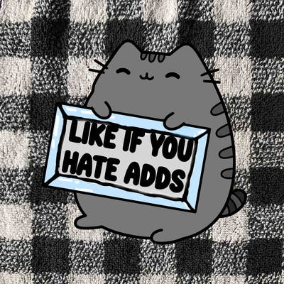 a kawii pusheen cat holding a sign that says like if you hate adds