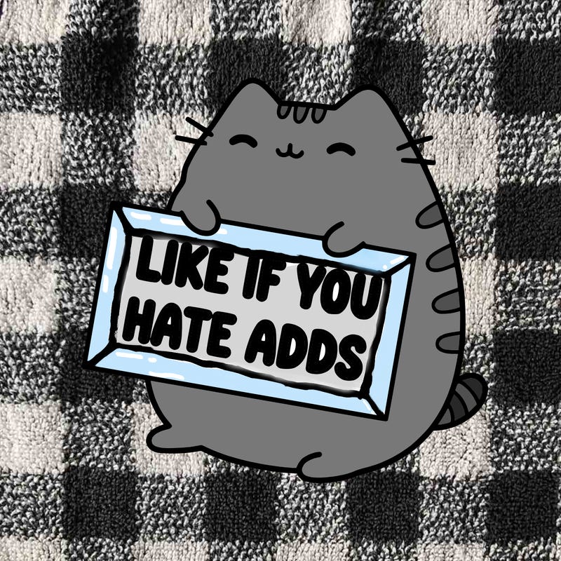 a kawii pusheen cat holding a sign that says like if you hate adds