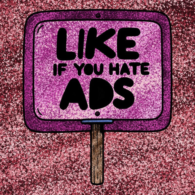 a sign that says like if you hate ads