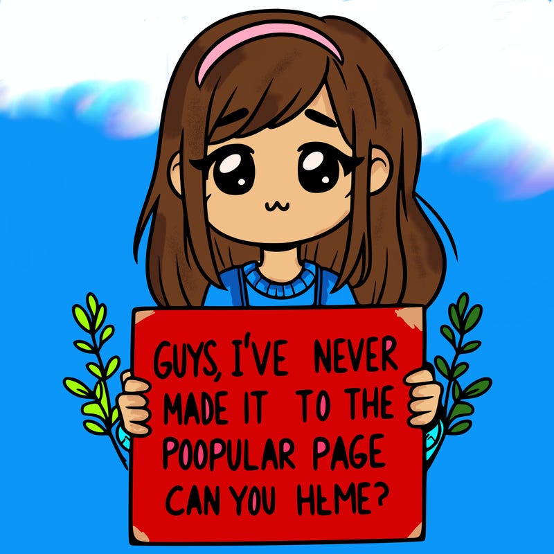 a girl holding up a sign that says, guys, i’ve never made it to the popular page, can you help me?
