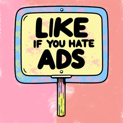 a sign that says like if you hate ads