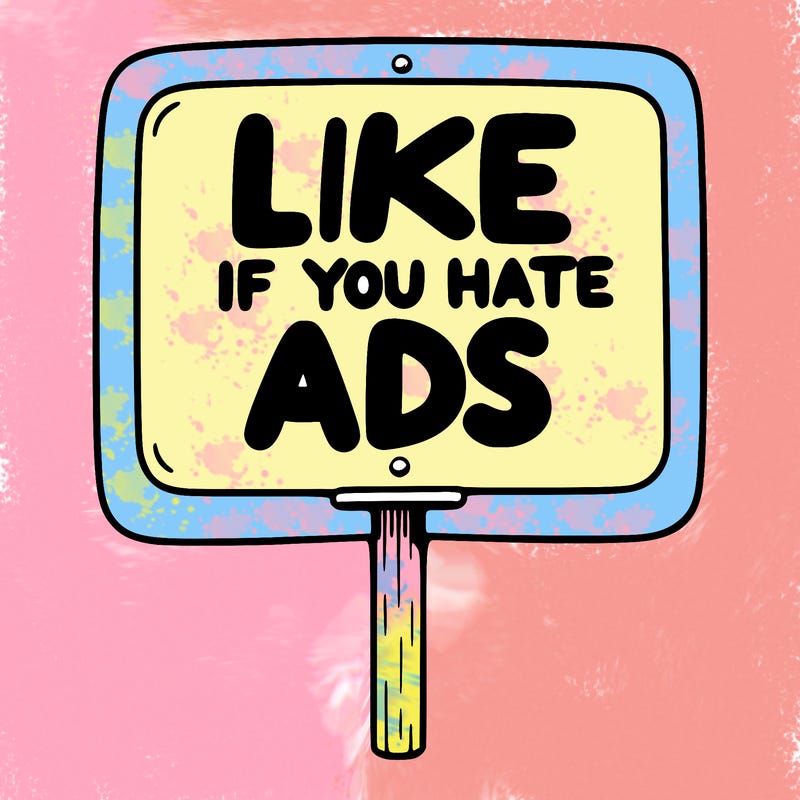 a sign that says like if you hate ads