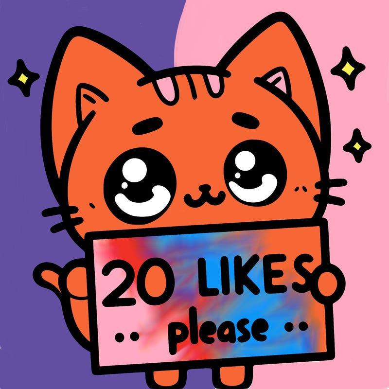 a cat that is holding a sign that says 20 likes please