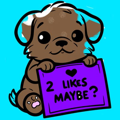 a puppy holding a sign that says 2 likes maybe?