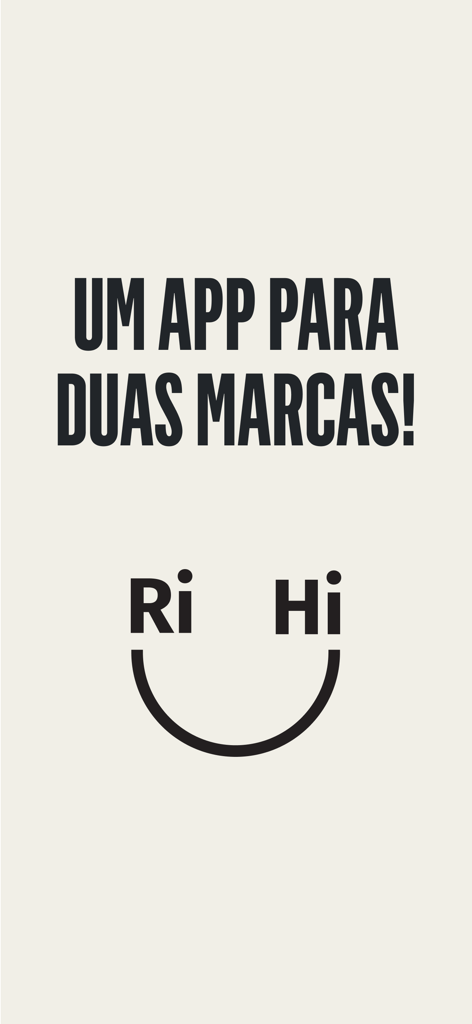 Olga Ri + Hi Pokee - Introductory screen for the Olga Ri and Hi Pokee app featuring a minimalist smiley face logo and text in Portuguese stating one app for two brands.