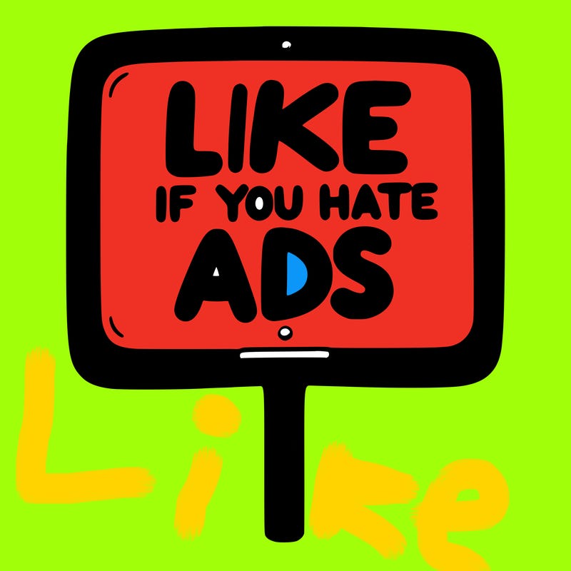 a sign that says like if you hate ads