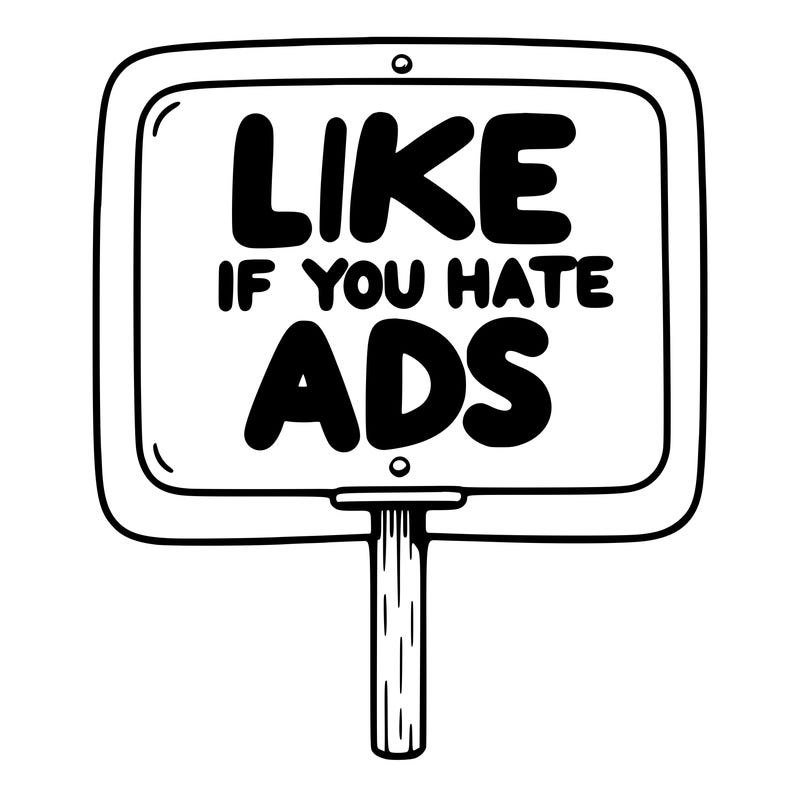 a sign that says like if you hate ads