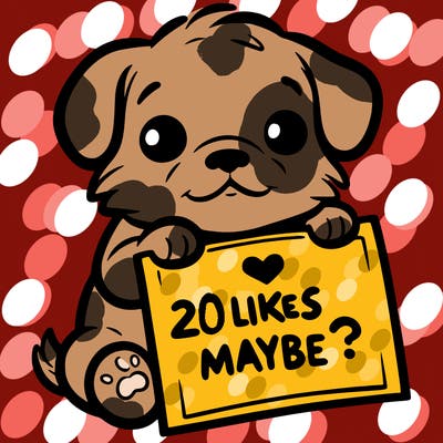 a puppy holding a sign that says 2 likes maybe?