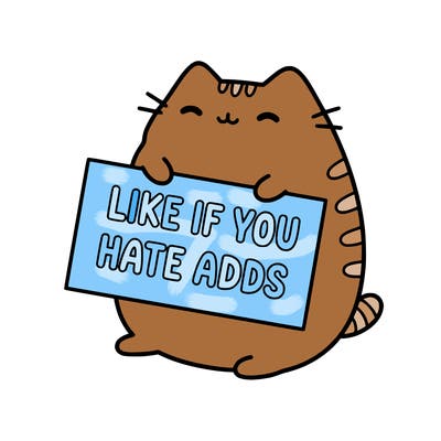 a kawii pusheen cat holding a sign that says like if you hate adds