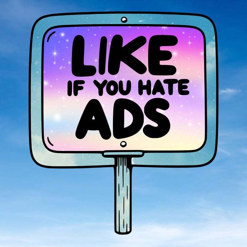 a sign that says like if you hate ads