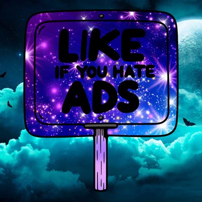 a sign that says like if you hate ads