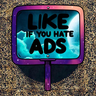 a sign that says like if you hate ads