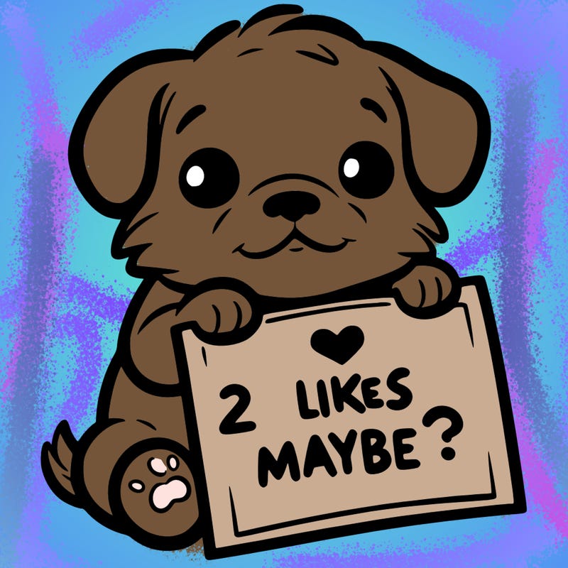 a puppy holding a sign that says 2 likes maybe?
