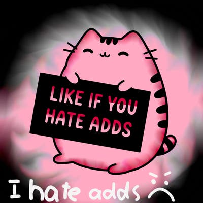a kawii pusheen cat holding a sign that says like if you hate adds
