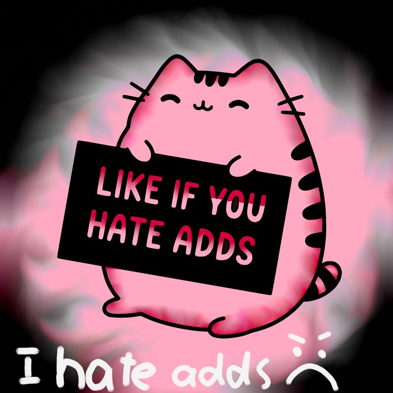 a kawii pusheen cat holding a sign that says like if you hate adds