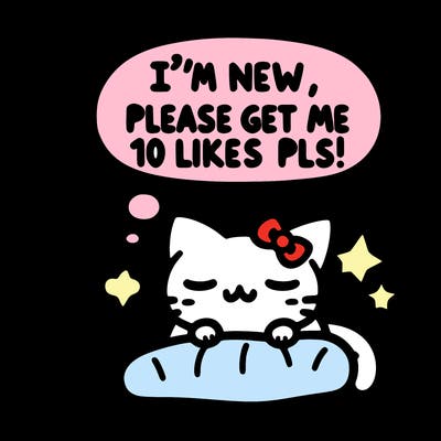 kitty taking a nap dream talking and saying "i'm new, please get me at least 10 likes pls!!"