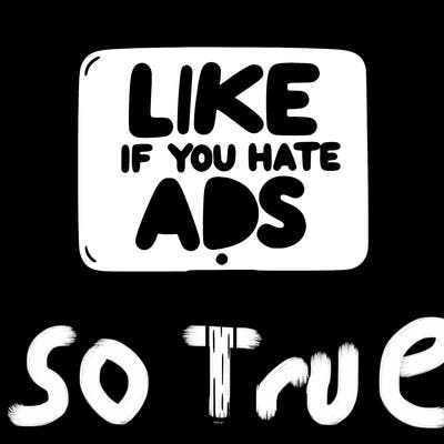 a sign that says like if you hate ads