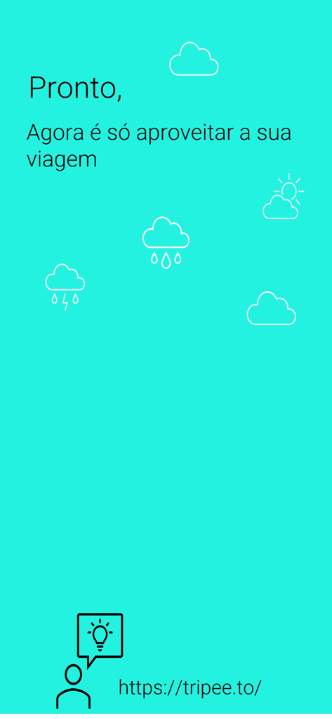 Ein türkisfarbener Bildschirm aus der Tripee-App mit einer Meldung in Portugiesisch: Bereit, jetzt genießen Sie Ihre Reise, begleitet von Wettersymbolen und einem Weblink