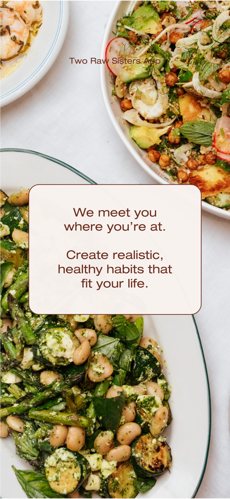 Two Raw Sisters Recipes - Promotional image for the Two Raw Sisters app featuring healthy plant based salads and text about creating realistic habits.