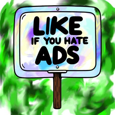 a sign that says like if you hate ads