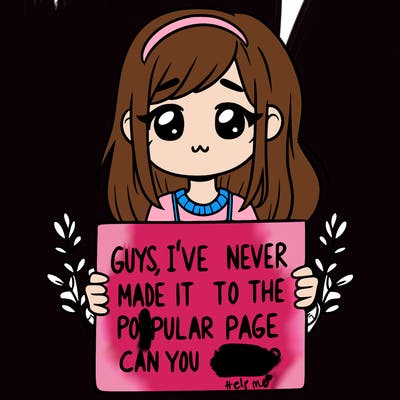 a girl holding up a sign that says, guys, i’ve never made it to the popular page, can you help me?
