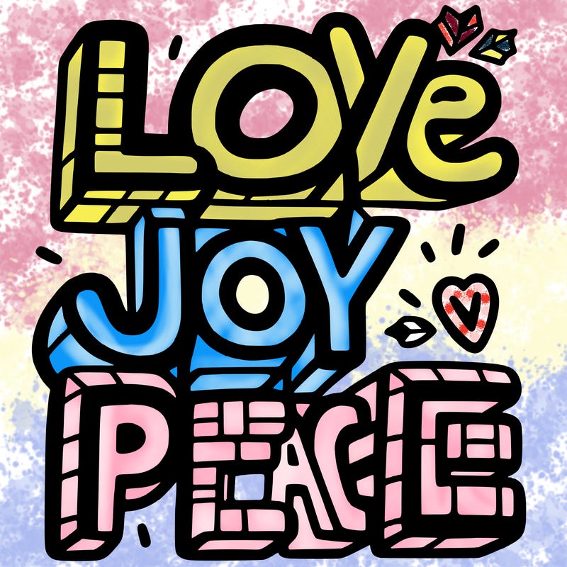the word in block letters "love, joy, peace"