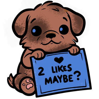a puppy holding a sign that says 2 likes maybe?