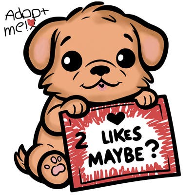 a puppy holding a sign that says 2 likes maybe?