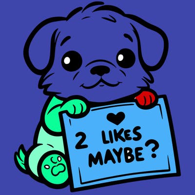 a puppy holding a sign that says 2 likes maybe?