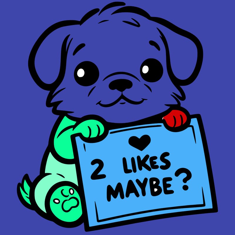 a puppy holding a sign that says 2 likes maybe?