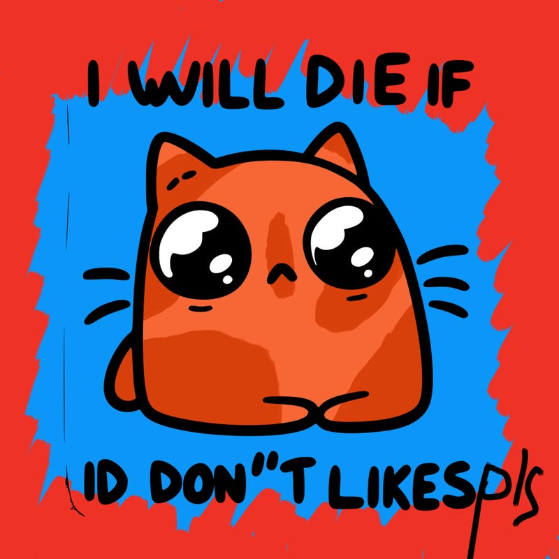 a cat that will die if we don’t get 10 likes