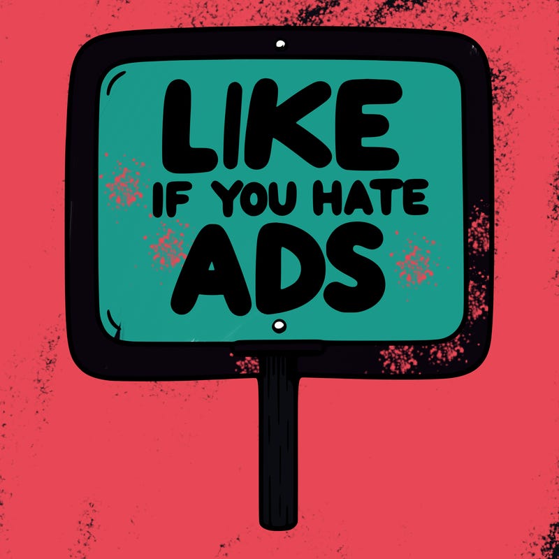 a sign that says like if you hate ads
