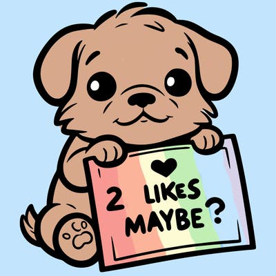 a puppy holding a sign that says 2 likes maybe?