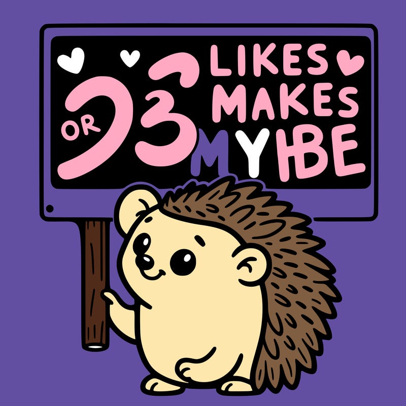 a baby hedgehog 🦔 holding a sign saying 2or3 likes maybe