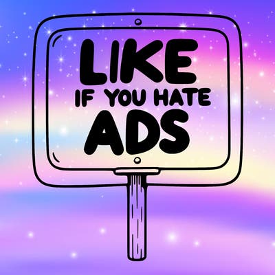 a sign that says like if you hate ads