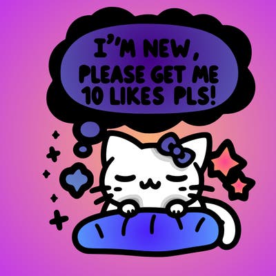 kitty taking a nap dream talking and saying "i'm new, please get me at least 10 likes pls!!"
