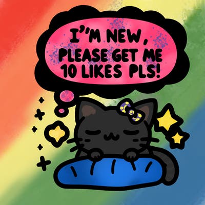 kitty taking a nap dream talking and saying "i'm new, please get me at least 10 likes pls!!"