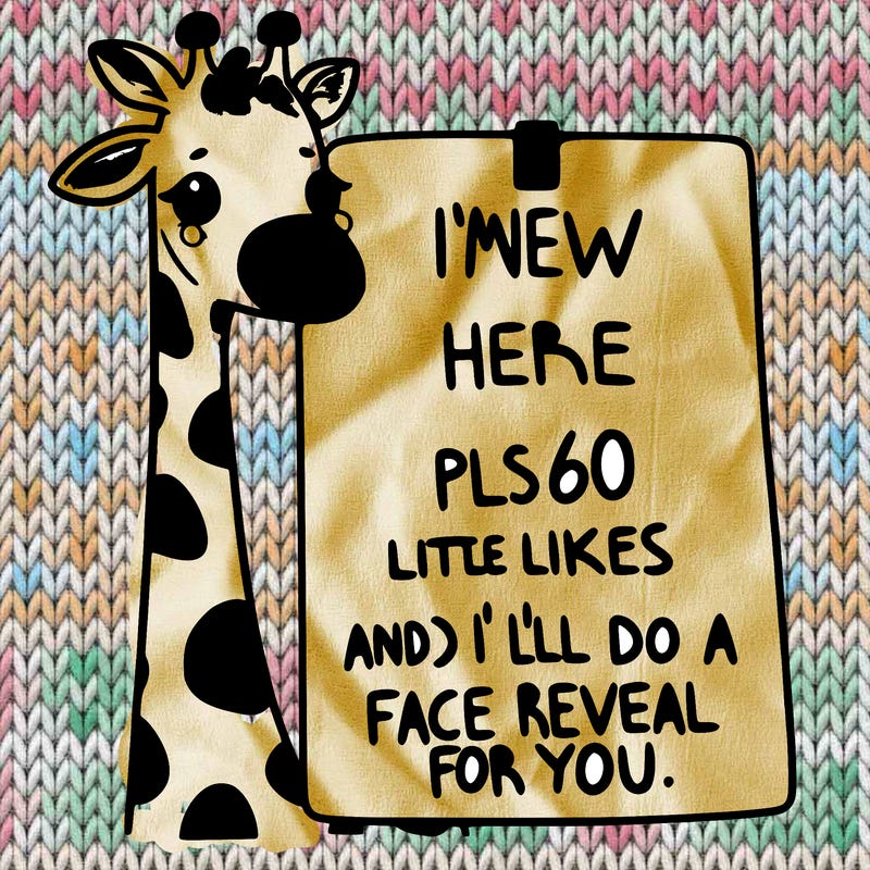 giraffe with a sign that says i’m new here pls 60 likes and i’ll do a face reveal for you