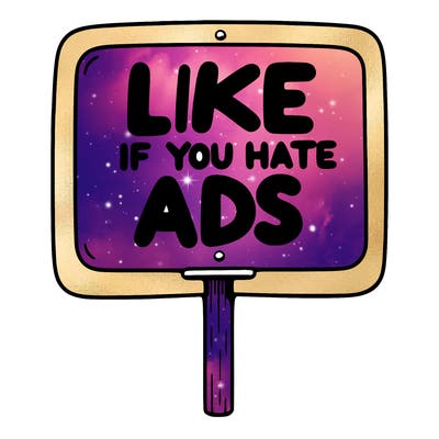 a sign that says like if you hate ads