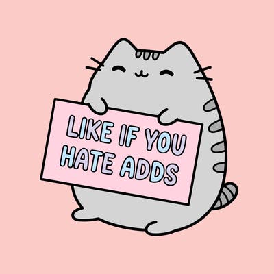 a kawii pusheen cat holding a sign that says like if you hate adds