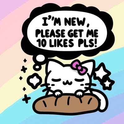 kitty taking a nap dream talking and saying "i'm new, please get me at least 10 likes pls!!"