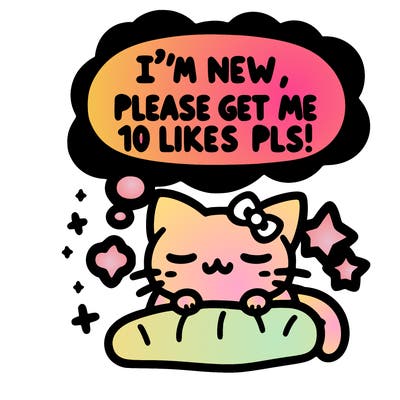 kitty taking a nap dream talking and saying "i'm new, please get me at least 10 likes pls!!"