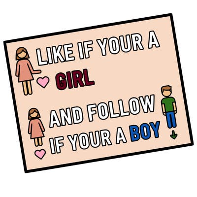 like if your a girl and follow if your a boy